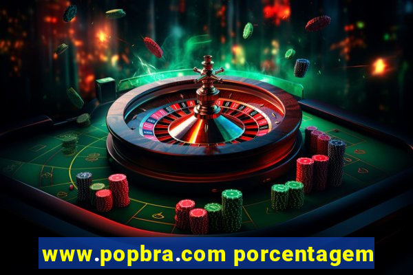 www.popbra.com porcentagem